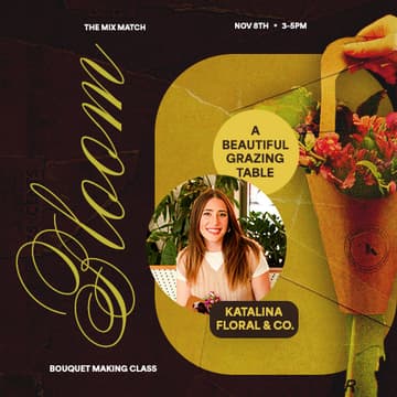 Cover Image for BLOOM | BOUQUET MAKING CLASS w/ Katalina Floral & Co.