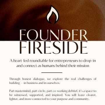 Cover Image for Founder Fireside: A heart-led roundtable for leaders, creatives, & entrepreneurs