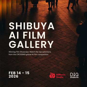 Cover Image for Shibuya AI Film Gallery - DIG SHIBUYA 2026