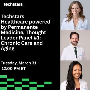 Cover Image for Techstars Healthcare powered by Permanente Medicine, Thought Leader Panel #2: Chronic Care and Aging