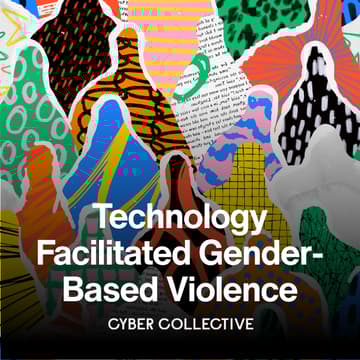 Cover Image for Technology Facilitated Gender-Based Violence - Cyber Collective Monthly Digital Workshop Series | March 2026