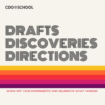 Cover Image for Drafts, Discoveries & Directions: Show off your experiments and celebrate what worked