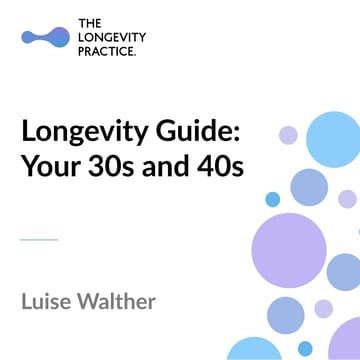 Cover Image for 💪 Longevity Guide: Your 30s and 40s with Luise Walther, Performance Coach  | The Longevity Practice
