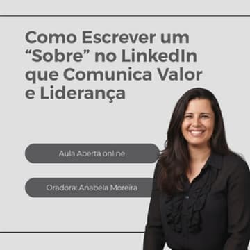 Cover Image for Como Escrever um “Sobre” no LinkedIn que Comunica Valor e Liderança