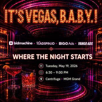 Cover Image for It's Vegas, B.A.B.Y! - Hosted by BidMachine, Adspin.io, BIGO Ads & Yango Ads