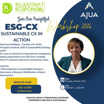 Cover Image for Ajua x Rejuvenate Responsibility: ESG-CX Workshop for Kenyan Leaders