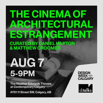 Cover Image for The Cinema of Architectural Estrangement at Design Week Calgary