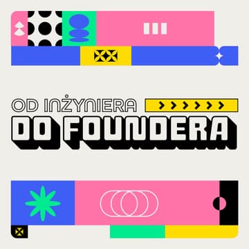 Cover Image for Od Inżyniera do Foundera - Biznes bez filtra