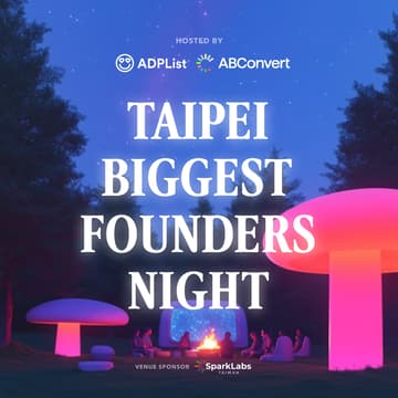 Cover Image for ADPList x ABConvert: Taipei Biggest Founders Night