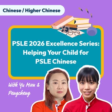 Cover Image for PSLE 2026 Excellence Series - Helping Your Child for PSLE Chinese with Head of Chinese Yu Man