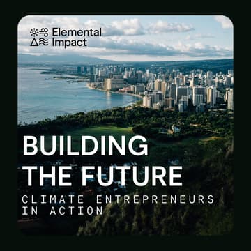 Cover Image for Building the Future: Climate Entrepreneurs in Action