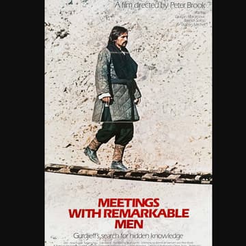 Cover Image for Questions, Not Answers: A Film & Conversation Series. Film: "Meetings with Remarkable Men" Question: Is there more to life?