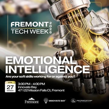 Cover Image for 🏆 Fremont Tech Week Day 1: Emotional Intelligence — Are your soft skills working for or against you?