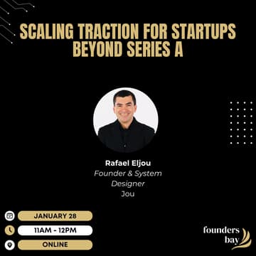 Cover Image for Founders Bay Virtual Workshop: Scaling Traction for Startups Beyond Series A