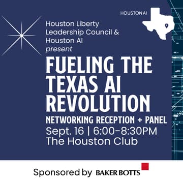 Cover Image for Houston AI & Houston Liberty Leadership Council: Fueling the Texas AI Revolution