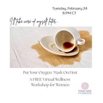 Cover Image for Put Your Oxygen Mask On First - A FREE Virtual Wellness Workshop for Women