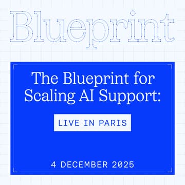 Cover Image for The Blueprint for scaling AI Support: live in Paris