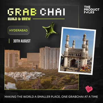 Cover Image for Grabchai Hyderabad Edition: Build with The Product Folks!