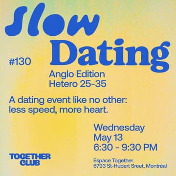 Cover Image for Slow Dating Montréal #130 (Anglo edition - Hetero 25-35) 💛