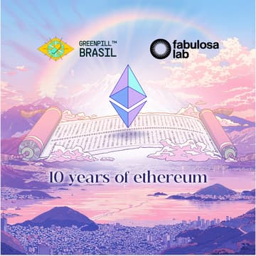 Cover Image for 10 Years of Ethereum ✧.*•·.·''·.·•  Open Brunch ✧ Fabulosa + GreenPill Brasil ✧.*•·.·''·.·•