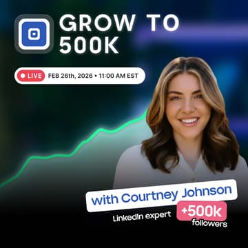 Cover Image for Grow from 0 to 500K followers: The LinkedIn Cheat Code with LinkedIn expert, Courtney Johnson (500k followers)