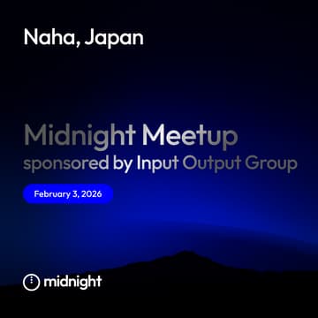 Cover Image for Midnight Naha Meetup, sponsored by Input Output Group