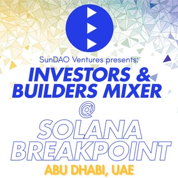 Cover Image for SunDAO: Investors @ Builders Mixer @ Solana Breakpoint
