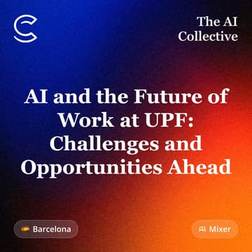 Cover Image for AI and the Future of Work at UPF: Challenges and Opportunities Ahead (w/ The AI Collective): In‑person event in Barcelona.