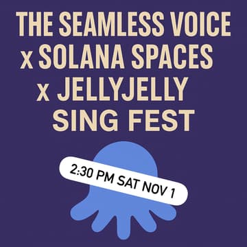 Cover Image for The Seamless Voice X JellyJelly Sing fest @SolanaSpaces