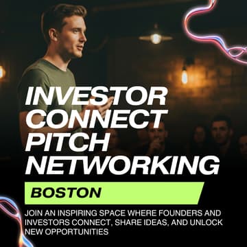 Cover Image for Investor Connect: Pitch & Networking — Boston