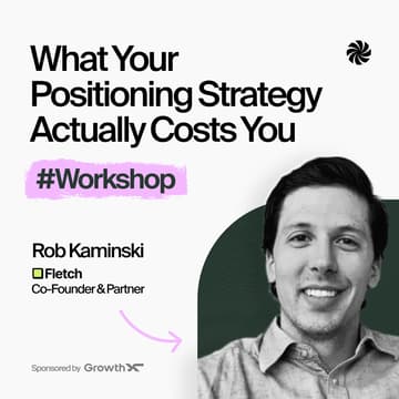 Cover Image for What Your Positioning Strategy Actually Costs You: LIVE Workshop with Fletch PMM
