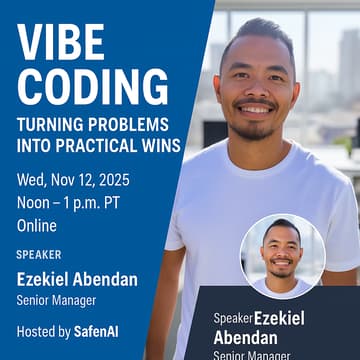 Cover Image for SafenAI Webinar: Vibe Coding - Turning Problems into Practical Wins with Ezekiel Abendan