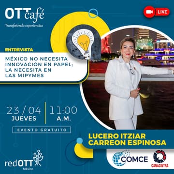 Cover Image for Entrevista: “México no necesita innovación en papel; la necesita en las mipymes”, con Lucero Itziar Carreón Espinosa.