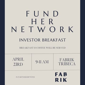 Cover Image for Closing the Gap: Investor Breakfast with Fund Her Network at Fabrik Tribeca