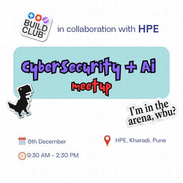 Cover Image for Cybersecurity + AI Meetup: Build Club x HPE [Pune, India]