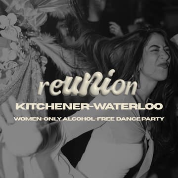 Cover Image for REUNION Dance Party: Kitchener Waterloo (Women-Only Alcohol-Free)