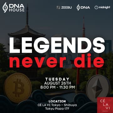 Cover Image for DNA Legends Never Die After Party at CÉ LA VI, Tokyo, August 26, 2025. By Zeebu, Midnight & DNA