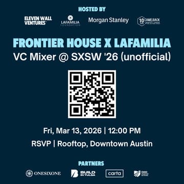 Cover Image for 🎉 Frontier House x LaFamilia VC Mixer @ SXSW '26 (unofficial)