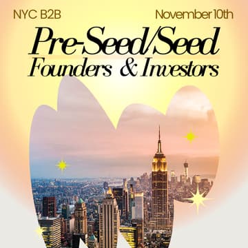 Cover Image for NYC B2B: Pre-Seed + Seed Founders & Investors Meetup
