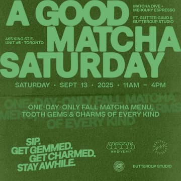 Cover Image for A Good Matcha Saturday with Matcha Dive × Mercury Espresso ft. Glitter Gaud & Buttercup Studio!