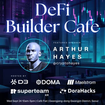 Cover Image for DeFi Builder Cafe feat. Arthur Hayes | KBW 🇰🇷