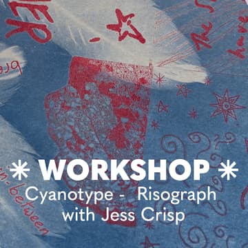 Cover Image for Cyanotype and Risograph Workshop — with Jess Crisp