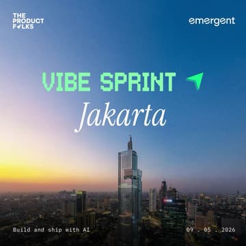 Cover Image for AI Vibe Sprint Jakarta - The Product Folks x Emergent