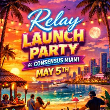 Cover Image for Relay Launch Party @ Consensus Miami