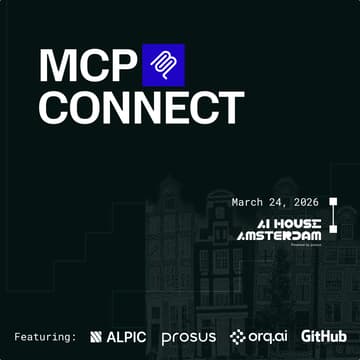 Cover Image for MCP Connect Amsterdam with GitHub, Prosus, Orq.ai & Alpic