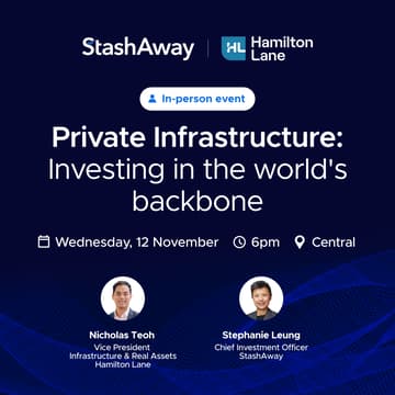 Cover Image for StashAway x Hamilton Lane | Private Infrastructure: Investing in the World's Backbone
