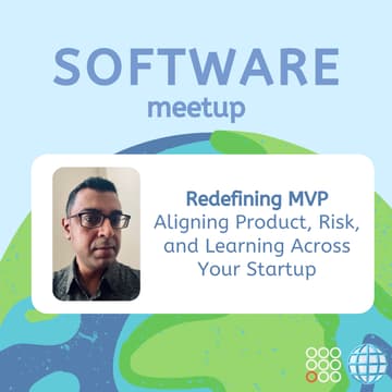 Cover Image for 🌐 Software - Redefining MVP: Aligning Product, Risk, and Learning Across Your Startup