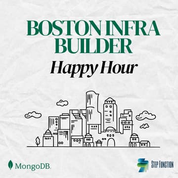 Cover Image for Boston Infra Builders Happy Hour with MongoDB & Step Function VC