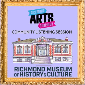Cover Image for Arts Corridor Community Listening Session at the Richmond Museum of History and Culture