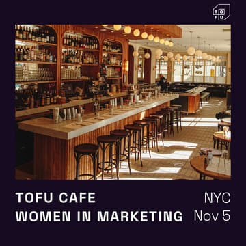 Cover Image for Tofu Cafe - NYC's top Women Marketing Leaders 💕